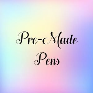 Pre-Made Pens